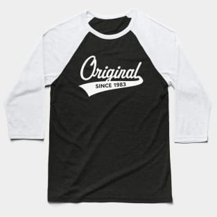 Original Since 1983 (Year Of Birth / Birthday / White) Baseball T-Shirt